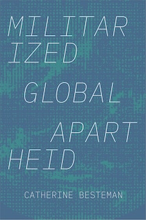 Front cover_Militarized Global Apartheid