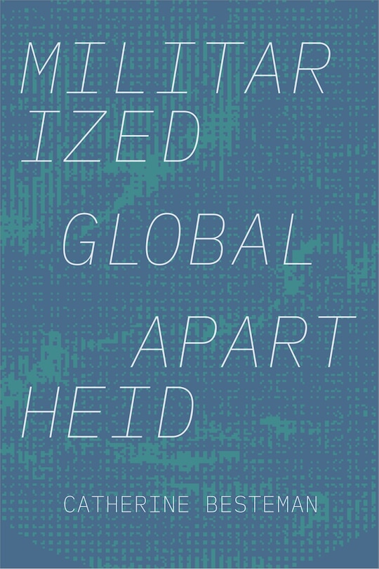 Front cover_Militarized Global Apartheid