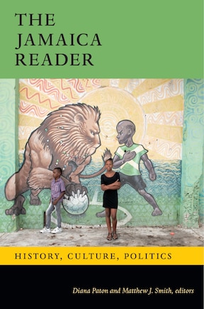 The Jamaica Reader: History, Culture, Politics