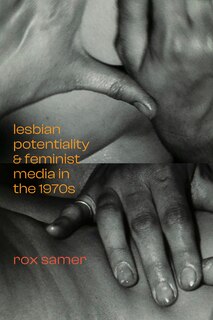 Couverture_Lesbian Potentiality and Feminist Media in the 1970s