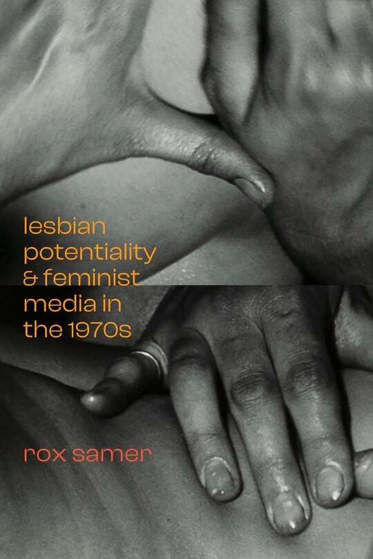 Couverture_Lesbian Potentiality and Feminist Media in the 1970s