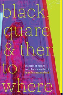 Front cover_Black, Quare, and Then to Where