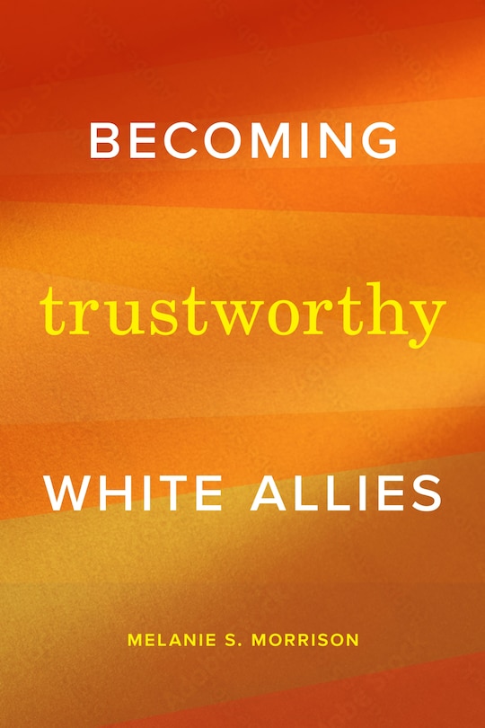Front cover_Becoming Trustworthy White Allies