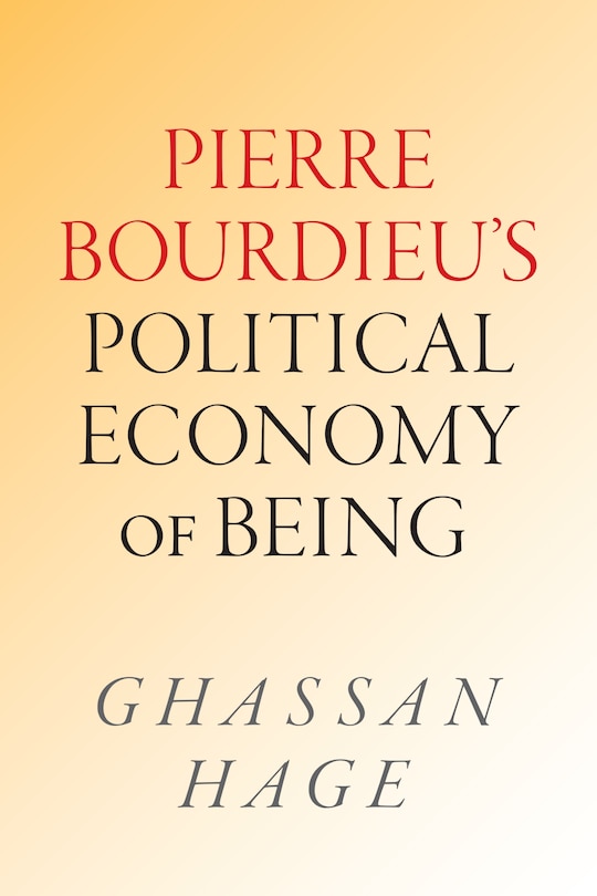 Front cover_Pierre Bourdieu's Political Economy of Being