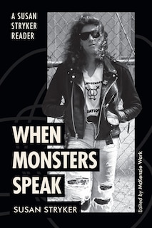 When Monsters Speak: A Susan Stryker Reader