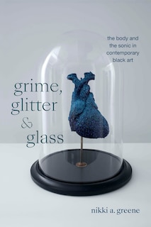 Front cover_Grime, Glitter, and Glass
