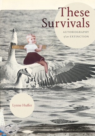 These Survivals: Autobiography of an Extinction