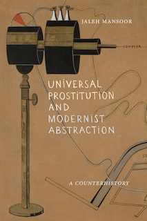 Couverture_Universal Prostitution and Modernist Abstraction