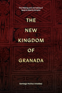 Front cover_The New Kingdom of Granada