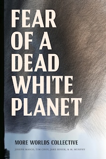 Front cover_Fear of a Dead White Planet