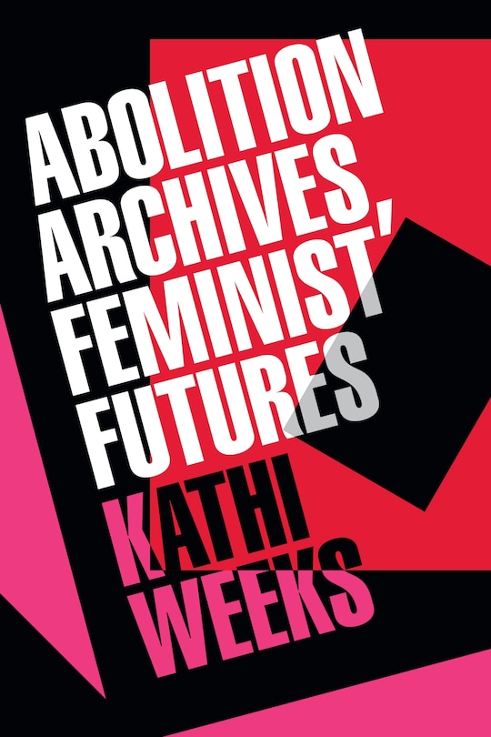 Couverture_Abolition Archives, Feminist Futures