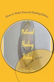 Front cover_How to Make Natural Healing Balms