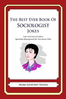 Front cover_The Best Ever Book of Sociologist Jokes