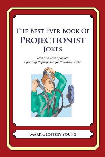 Front cover_The Best Ever Book of Projectionist Jokes