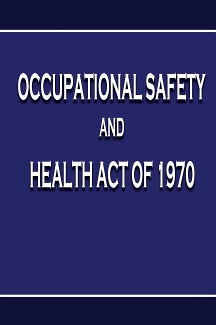 Front cover_Occupational Safety and Health Act of 1970