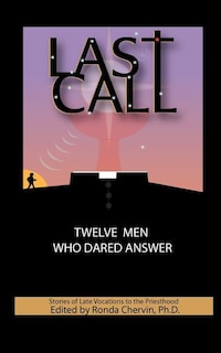 LAST CALL Twelve Men Who Dared Answer