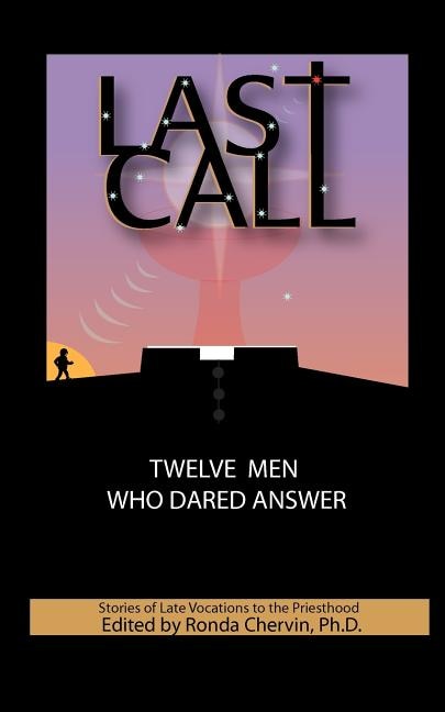 LAST CALL Twelve Men Who Dared Answer