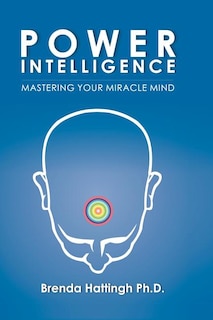 Couverture_Power Intelligence. Mastering your Miracle Mind