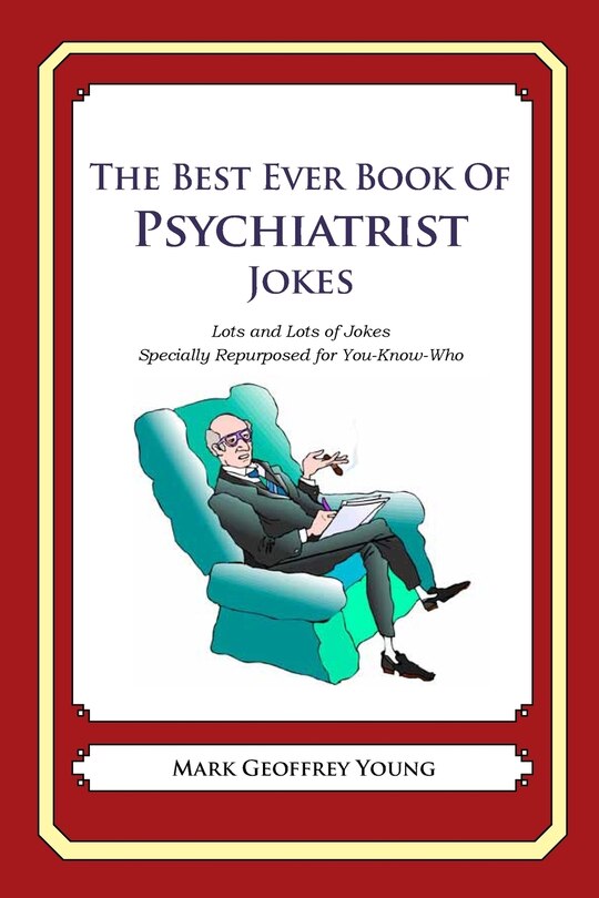 Front cover_The Best Ever Book of Psychiatrist Jokes