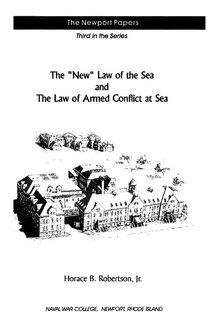 Couverture_The New Law of the Sea and the Law of Armed Conflict at Sea