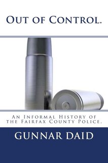Couverture_Out of Control. An Informal History of the Fairfax County Police.