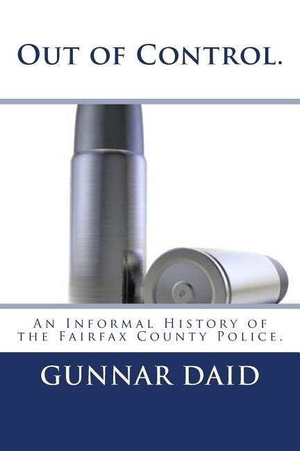 Couverture_Out of Control. An Informal History of the Fairfax County Police.