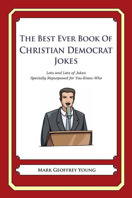 Front cover_The Best Ever Book of Christian Democrat Jokes