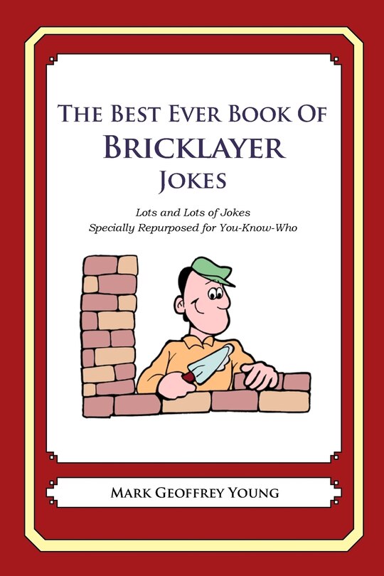 Front cover_The Best Ever Book of Bricklayer Jokes