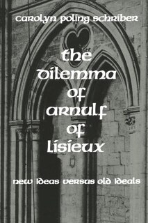 Front cover_The Dilemma of Arnulf of Lisieux