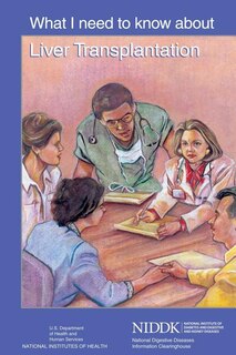 Front cover_What I Need to Know About Liver Transplantation