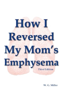 Couverture_How I Reversed My Mom's Emphysema Third Edition