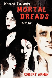 Front cover_Harlan Ellison's Mortal Dreads