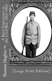 Couverture_A Boy's Experience in the Civil War, 1860-1865 [Large Print Edition]