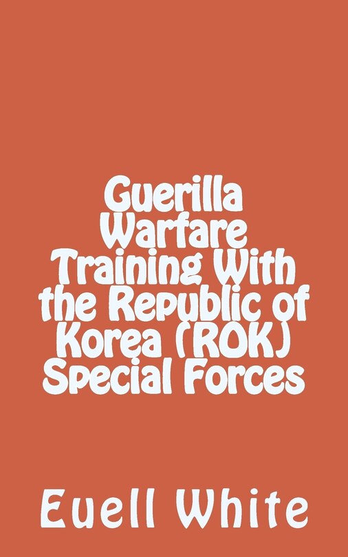 Front cover_Guerilla Warfare Training With Republic of Korea (ROK) Special Forces