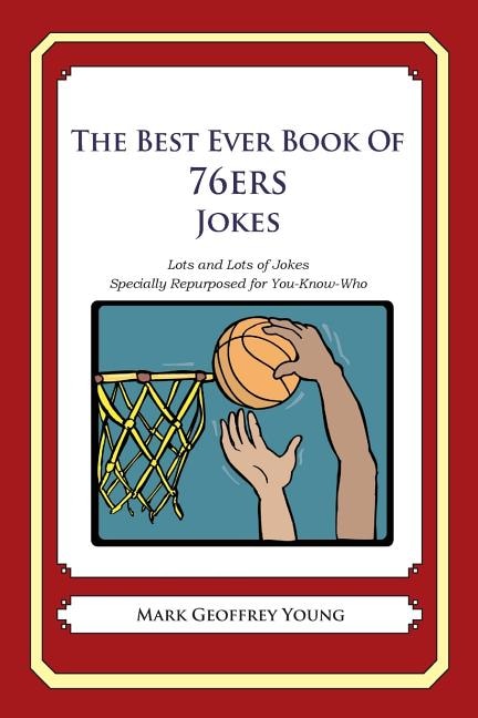 Couverture_The Best Ever Book of 76ers Jokes