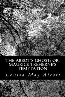 Front cover_The Abbot's Ghost; Or, Maurice Treherne's Temptation