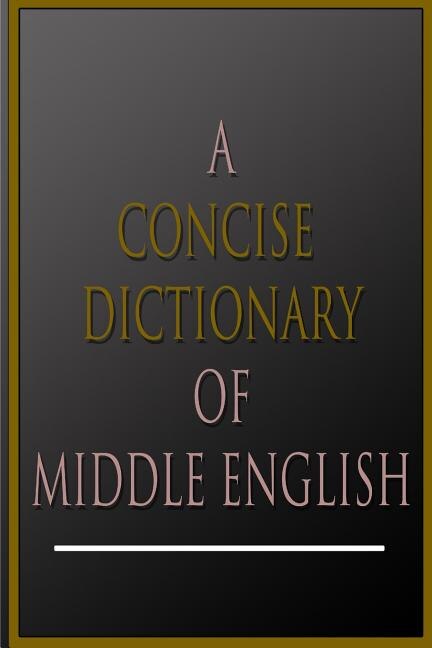 Couverture_A Concise Dictionary Of Middle English