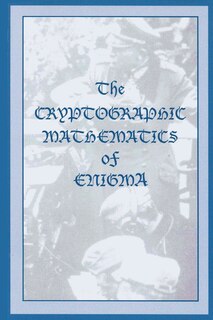 Couverture_The Cryptographic Mathematics Of Enigma
