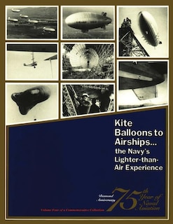 Front cover_Kite Balloons to Airships... The Navy's Lighter-than Air Experience