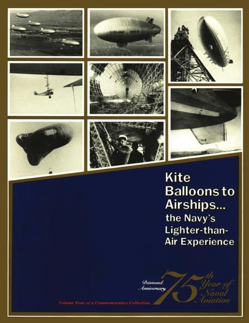 Front cover_Kite Balloons to Airships... The Navy's Lighter-than Air Experience