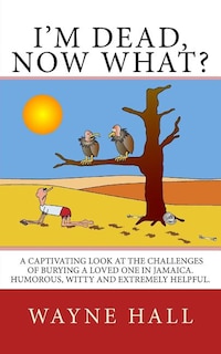 Front cover_I'm Dead, Now What?