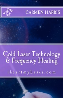 Front cover_Cold Laser Technology And Frequency Healing