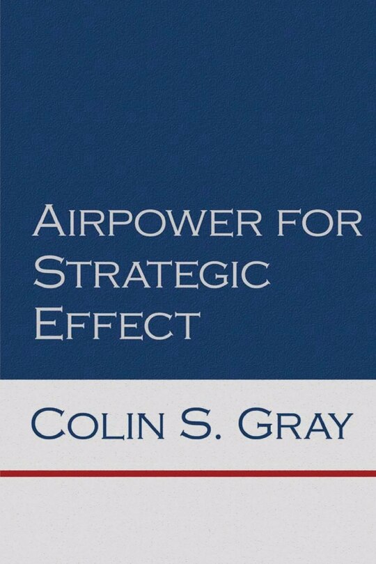 Front cover_Airpower for Strategic Effect