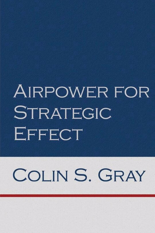 Airpower for Strategic Effect