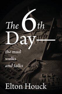 Couverture_The 6th Day-- The Mud Walks And Talks