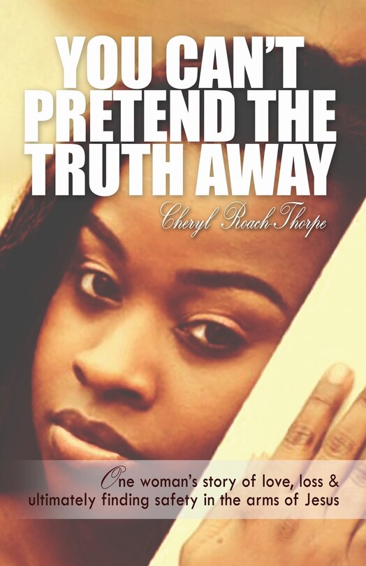 Front cover_You Can't Pretend The Truth Away