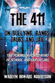 Front cover_The 411 On Bullying, Gangs, Drugs And Jail