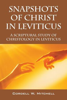 Front cover_Snapshots Of Christ In Leviticus
