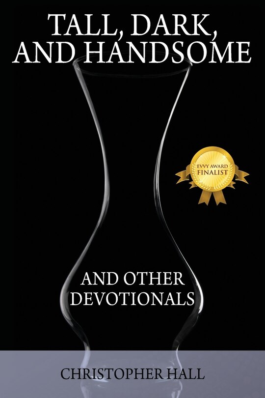 Front cover_Tall, Dark, And Handsome And Other Devotionals