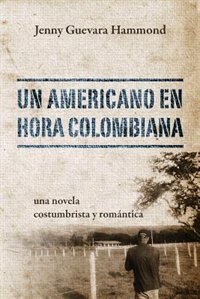 Front cover_Un Americano En Hora Colombiana
